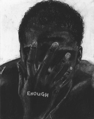 Enough (11 x14 ) ORIGINAL